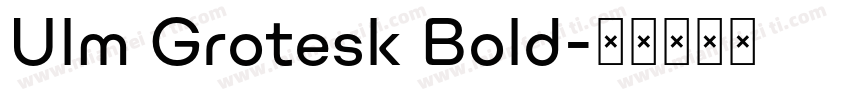 Ulm Grotesk Bold字体转换